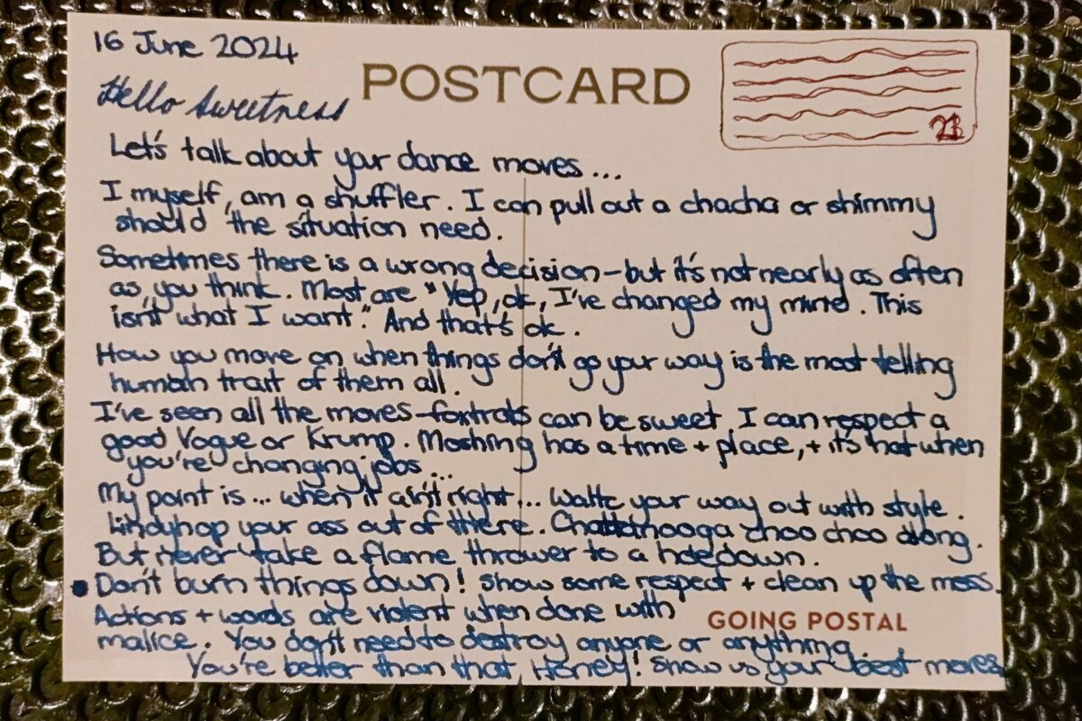 A handwritten postcard in fountain pen ink 16 June 2024. Hello Sweetness, Let's talk about your dance moves...